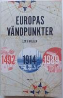Europas v&auml;ndpunkter. 1492, 1914, 1989