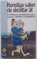 Konstiga saker de skrattar &aring;t - en antologi om den finl&auml;ndska humorn