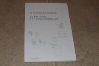 Ta min hand, det vore underligt