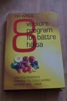 Dr Weils 8-veckorsprogram f&ouml;r b&auml;ttre h&auml;lsa