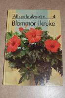 Allt om krukv&auml;xter 4 - Blommor i kruka