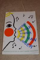 Orden brukar komma n&auml;r man sjunger [Musiktryck] : musikaktiviteter