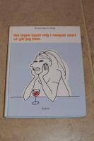 Om ingen nyper mig i rumpan snart g&aring;r jag hem