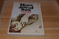 More Joy of Sex - A Lovemakers&acute; Companion to The Joy of Sex