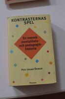 Kontrasternas spel - en svensk mentalitets- och pedagogikhistoria