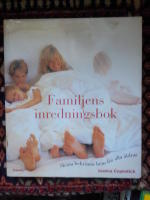 Familjens inredningsbok sk&ouml;na bekv&auml;ma hem f&ouml;r alla &aring;ldrar