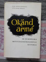 Ok&auml;nd arm&eacute; : De europeiska motst&aring;ndsr&ouml;relsernas historia