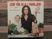LCHF f&ouml;r alla i familjen! : Katrins 52 godaste recept