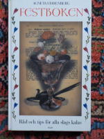 Festboken : r&aring;d och tips f&ouml;r alla slags kalas
