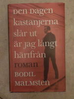Den dagen kastanjerna sl&aring;r ut &auml;r jag l&aring;ngt h&auml;rifr&aring;n : roman