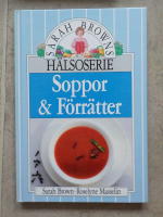 Sarah Browns h&auml;lsoserie : Soppor & f&ouml;rr&auml;tter