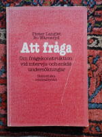 Att fr&aring;ga : om fr&aring;gekonstruktion vid intervju- och enk&auml;tunders&ouml;kningar