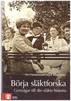 B&ouml;rja sl&auml;ktforska : genv&auml;gar till din sl&auml;kts historia