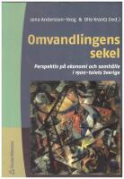 Omvandlingens sekel : perspektiv p&aring; ekonomi och samh&auml;lle i 1900-talets Sverige