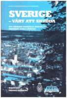 Sverige - v&auml;rt att skydda : ett s&aring;rbart samh&auml;lle kr&auml;ver ett modernt civilt f&ouml;rsvar