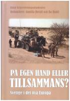 P&aring; egen hand eller tillsammans? : Sverige i det nya Europa
