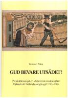 Gud bevare uts&auml;det! : produktionen p&aring; en v&auml;stsvensk ens&auml;desg&aring;rd: Dj&auml;knebol i Hallands skogsbygd 1760-1865