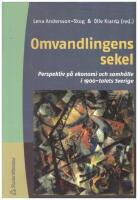 Omvandlingens sekel : perspektiv p&aring; ekonomi och samh&auml;lle i 1900-talets Sverige