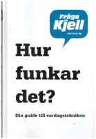 Hur funkar det? : din guide till vardagstekniken