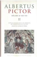 Albertus Pictor : m&aring;lare av sin tid. 2, Samtliga bevarade motiv och spr&aring;kband med kommentarer och analyser
