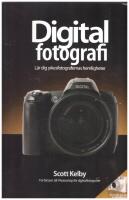 Digitalfotografi - L&auml;r dig yrkesfotografernas hemligheter