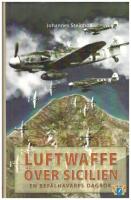 Luftwaffe &ouml;ver Sicilien : en bef&auml;lhavares dagbok