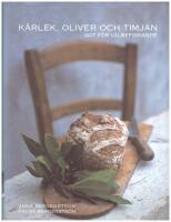 K&auml;rlek, oliver och timjan : mat f&ouml;r v&auml;lbefinnande