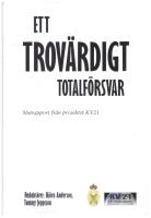 Ett trov&auml;rdigt totalf&ouml;rsvar : slutrapport fr&aring;n projektet KV21