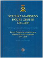 Svenska marinens h&ouml;gre chefer 1700-2005 : chefsbiografier och befattnings&ouml;versikter