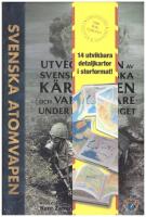 Svenska atomvapen : utvecklingen av svenska taktiska kärnvapen och vapenbärare under kalla kriget