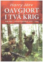 Oavgjort i tv&aring; krig : Finland - Sovjetunionen 1939-1944