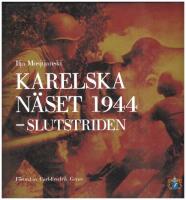 Karelska n&auml;set 1944 : slutstriden