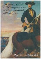 Karl XII i Norge 1716 - Det gl&ouml;mda f&auml;ltt&aring;get