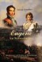 Eug&egrave;ne : Vid Napoleons sida