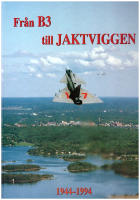 Fr&aring;n B3 till Jaktviggen, 1944-1994