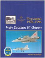 Fr&aring;n Dronten till Gripen &ndash; Flygvapnet 1926-1996