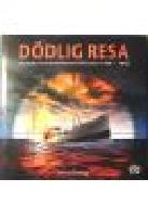 D&ouml;dlig resa - Svenska handelsflottans f&ouml;rluster 1939 - 1945