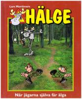 H&auml;lge nr 8 : n&auml;r j&auml;garna sj&auml;lva f&aring;r &auml;lga