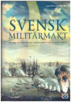 Svensk milit&auml;rmakt : strategi och operationer i svensk milit&auml;rhistoria under 1 500 &aring;r