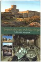 Svenska borgar och f&auml;stningar : en milit&auml;rhistorisk reseguide