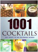 1001 Cocktails : 1001 recept p&aring; den full&auml;ndade drinken