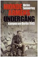 Nionde arm&eacute;ns underg&aring;ng : kampen om Berlin 1945