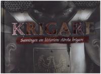 Krigare : sanningen om historiens st&ouml;rsta krigare