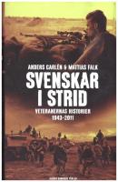 Svenskar i strid : veteranernas historier 1943-2011