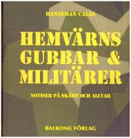 Hemv&auml;rnsgubbar & milit&auml;rer : notiser p&aring; sk&auml;mt och allvar