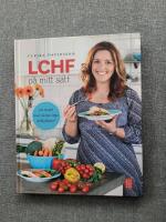 LCHF p&aring; mitt s&auml;tt : 100 recept med n&auml;stan inga kolhydrater