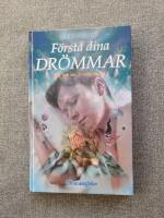 F&ouml;rst&aring; dina dr&ouml;mmar : en bok om dr&ouml;mtydning