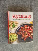 Kyckling : en samling med l&auml;ckra recept