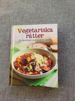 Vegetariska r&auml;tter : en samling l&auml;ckra recept