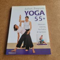 Yoga 55+ : skonsam tr&auml;ning f&ouml;r h&auml;lsa och harmoni